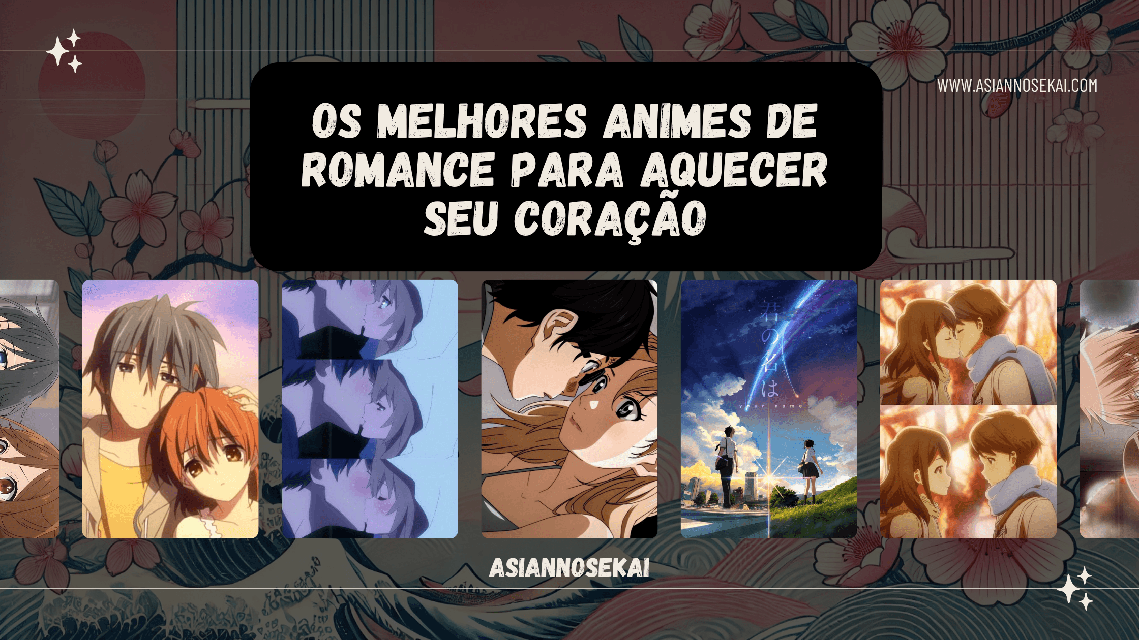Os Melhores Animes de Romance para Aquecer Seu Coração